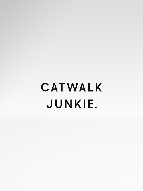 Catwalk Junkie